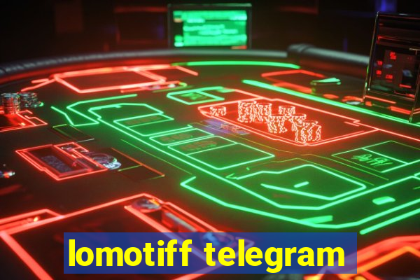 lomotiff telegram